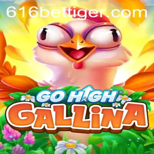 Descubra o Universo do Jogo GoHighGallina e as Surpresas do 616bet